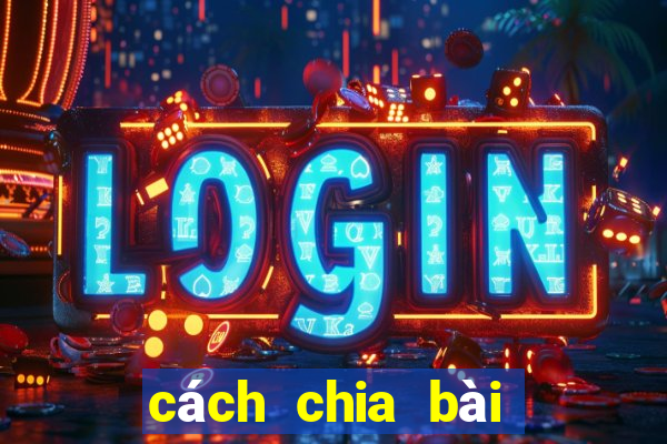 cách chia bài đánh liêng