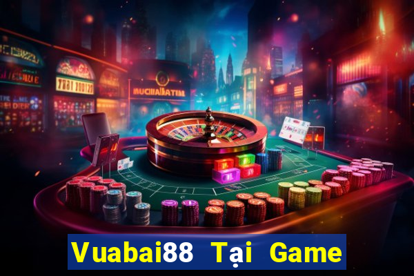 Vuabai88 Tại Game Bài Đổi Thưởng