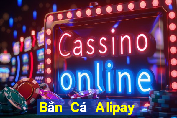 Bắn Cá Alipay trao đổi