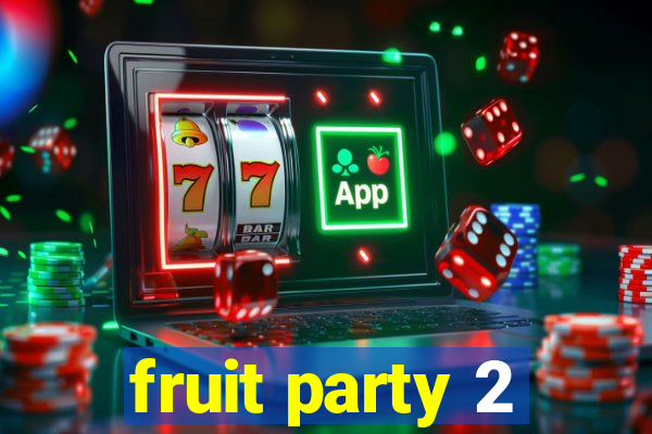 fruit party 2