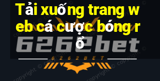 Tải xuống trang web cá cược bóng rổ