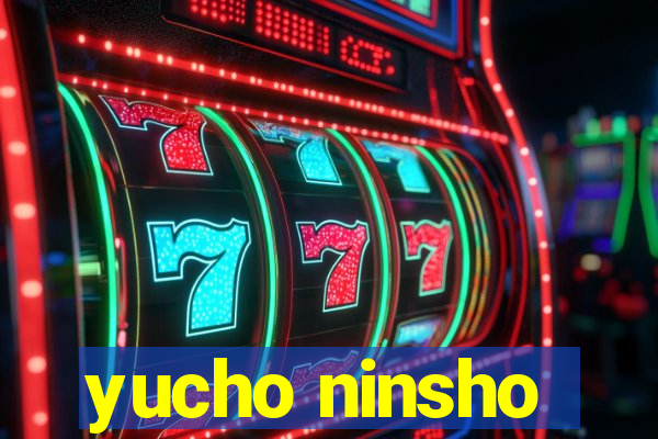 yucho ninsho