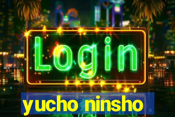 yucho ninsho