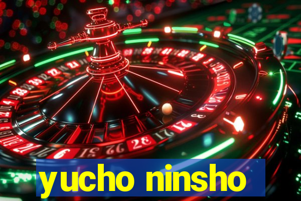 yucho ninsho