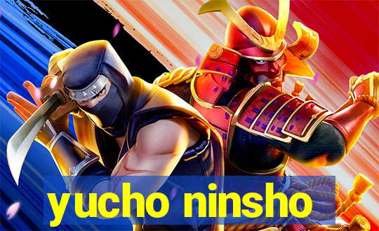 yucho ninsho