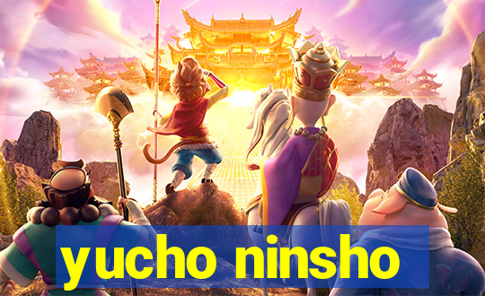 yucho ninsho