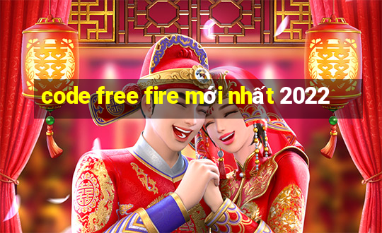 code free fire mới nhất 2022