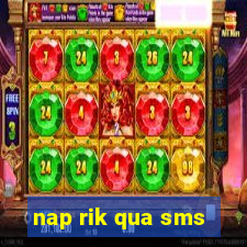 nap rik qua sms