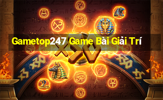 Gametop247 Game Bài Giải Trí