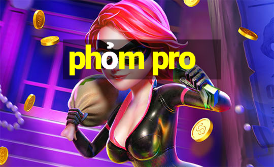 phỏm pro