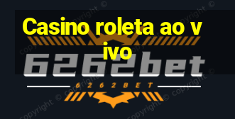 Casino roleta ao vivo