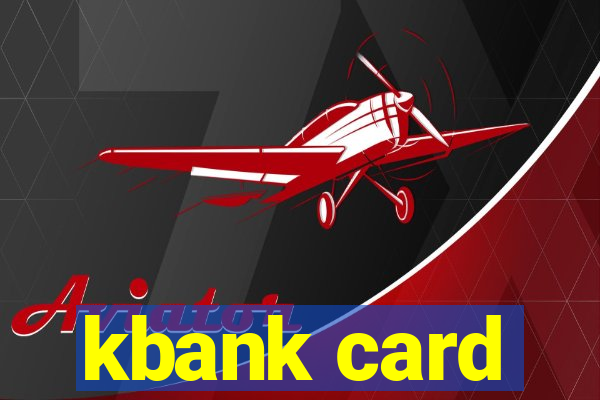 kbank card