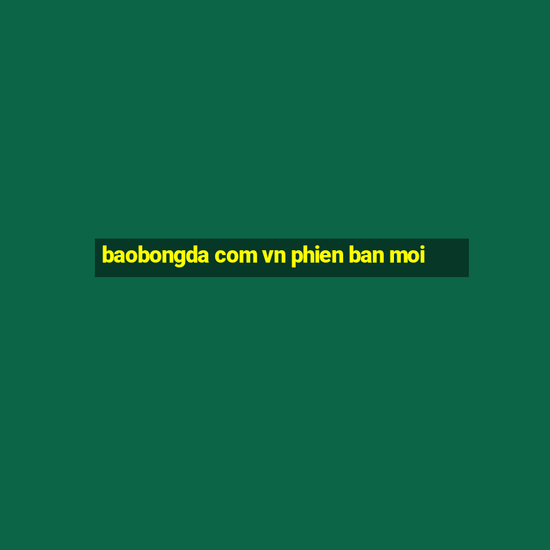 baobongda com vn phien ban moi