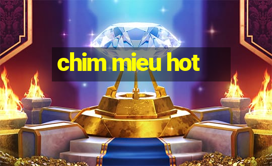 chim mieu hot