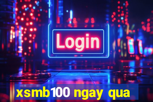 xsmb100 ngay qua