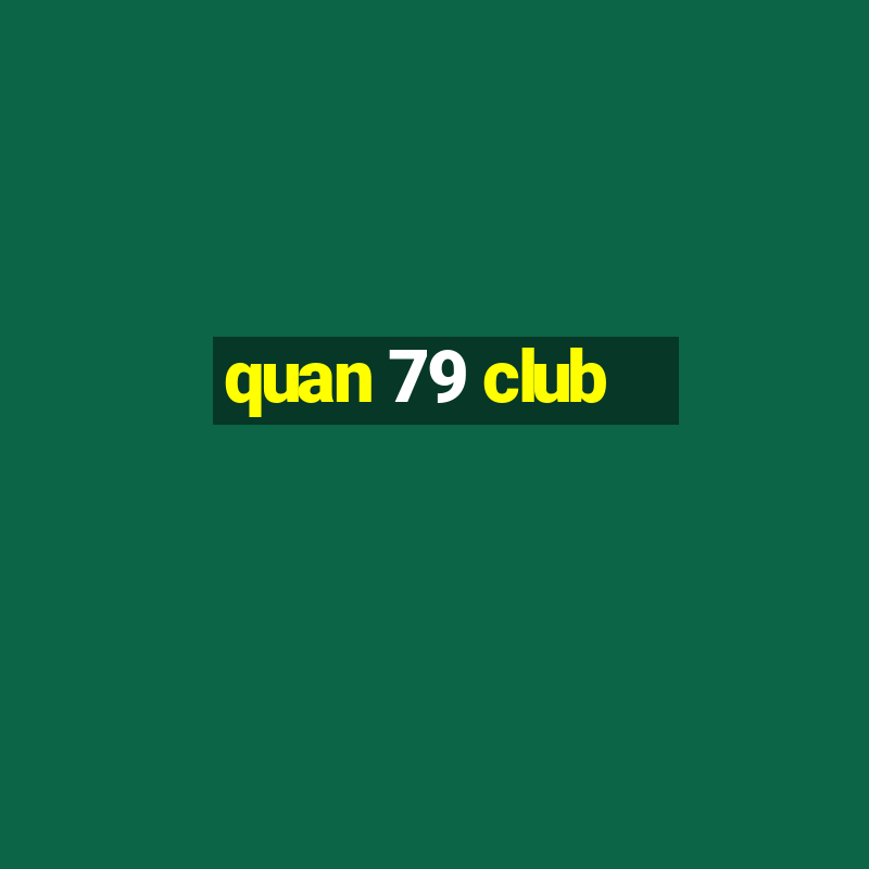 quan 79 club