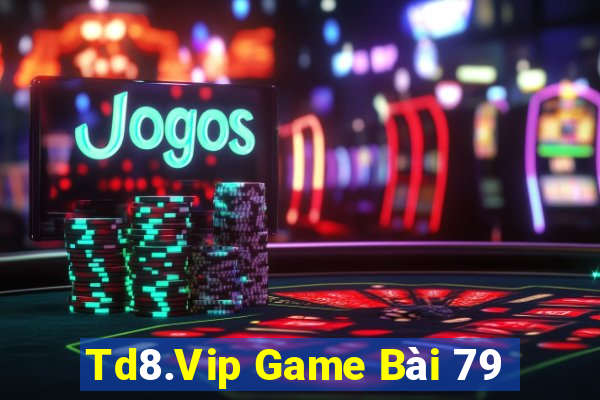 Td8.Vip Game Bài 79