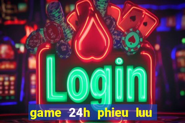 game 24h phieu luu 2 nguoi