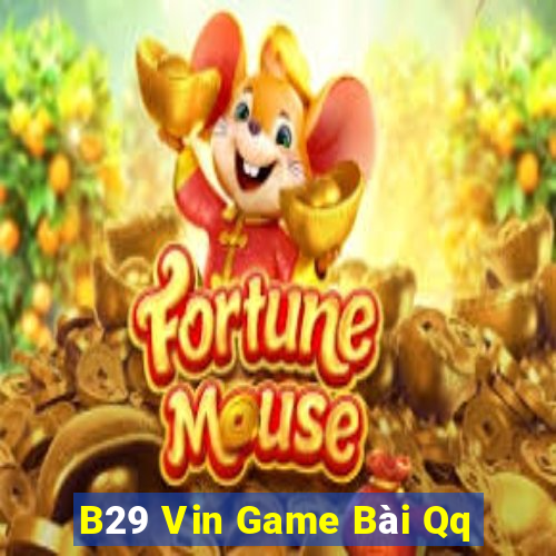 B29 Vin Game Bài Qq