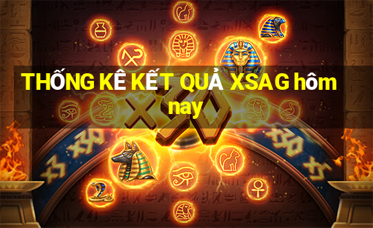 THỐNG KÊ KẾT QUẢ XSAG hôm nay