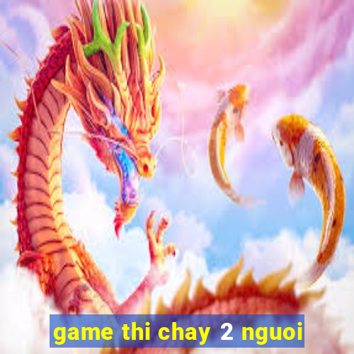 game thi chay 2 nguoi