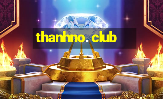 thanhno. club