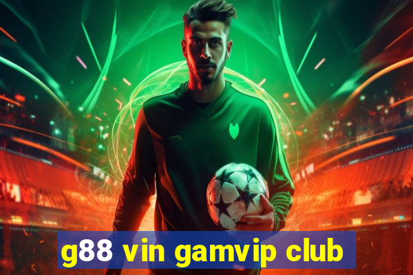 g88 vin gamvip club