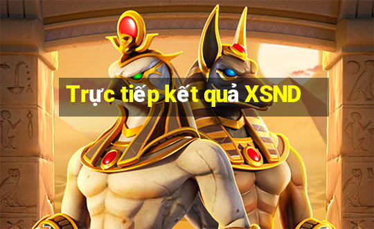 Trực tiếp kết quả XSND