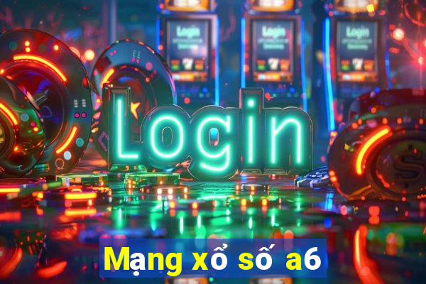 Mạng xổ số a6