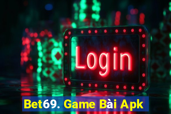 Bet69. Game Bài Apk