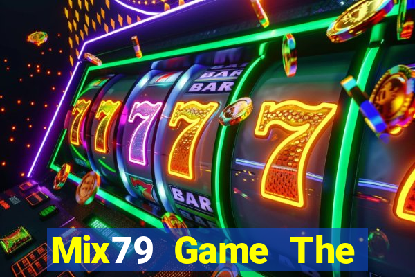 Mix79 Game The Bài Mobile 2021