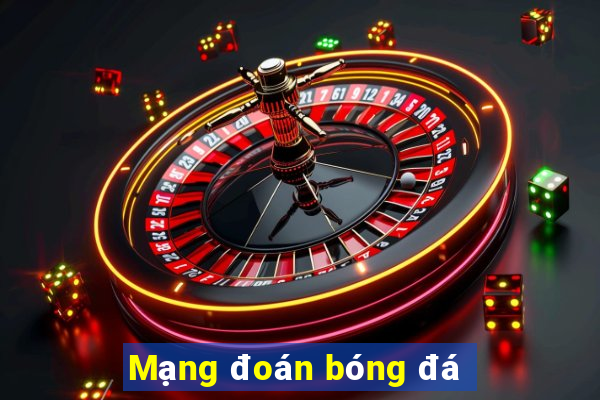 Mạng đoán bóng đá