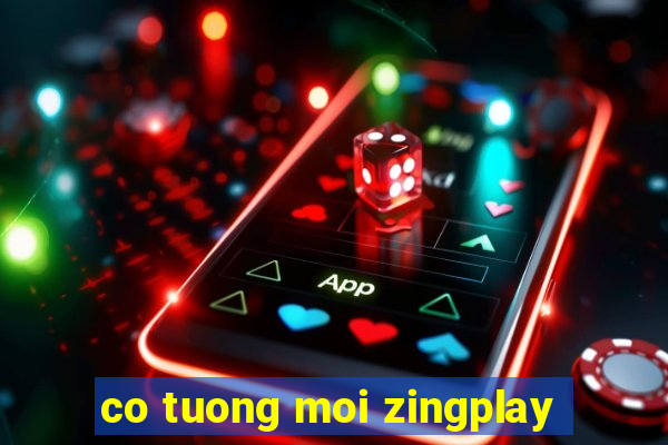 co tuong moi zingplay