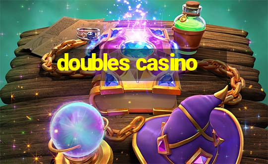 doubles casino