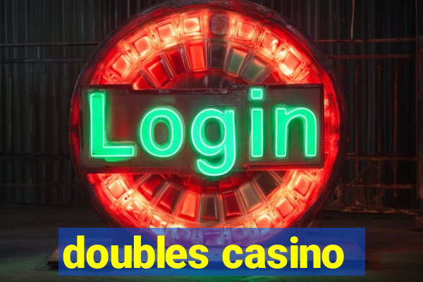 doubles casino