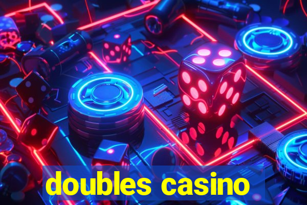 doubles casino