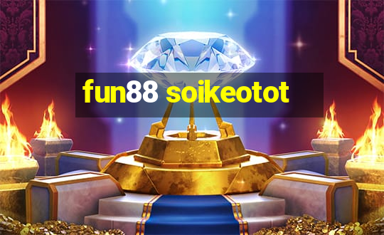 fun88 soikeotot