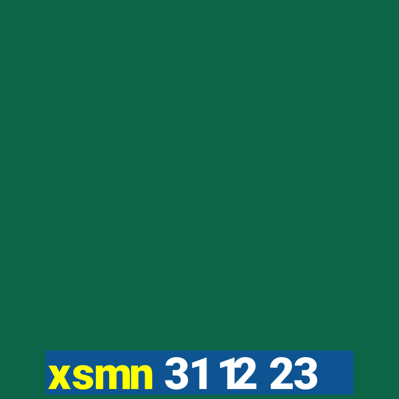 xsmn 31 12 23