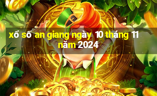 xổ số an giang ngày 10 tháng 11 năm 2024