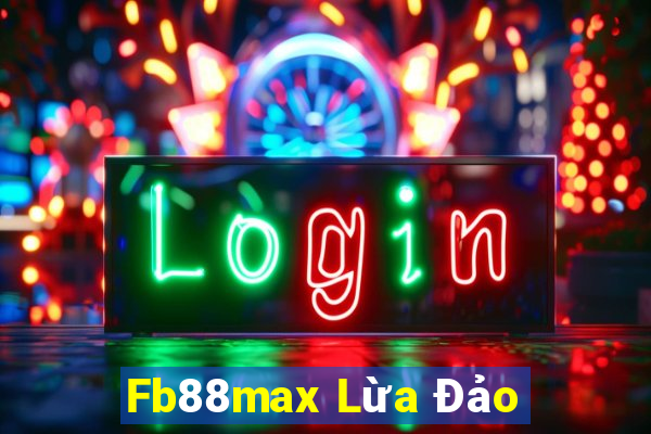 Fb88max Lừa Đảo