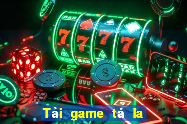 Tải game tá la đổi thưởng