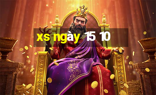 xs ngay 15 10