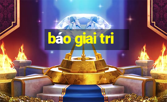 báo giai tri