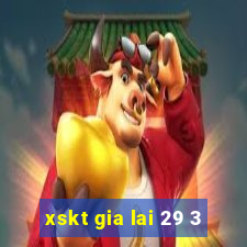 xskt gia lai 29 3