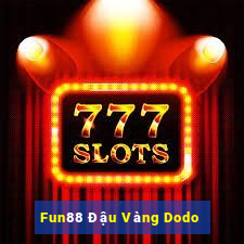 Fun88 Đậu Vàng Dodo