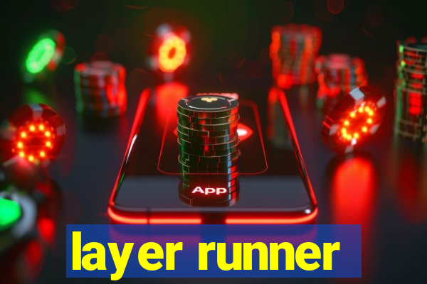 layer runner