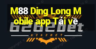 M88 Ding Long Mobile app Tải về