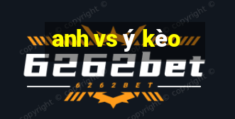 anh vs ý kèo