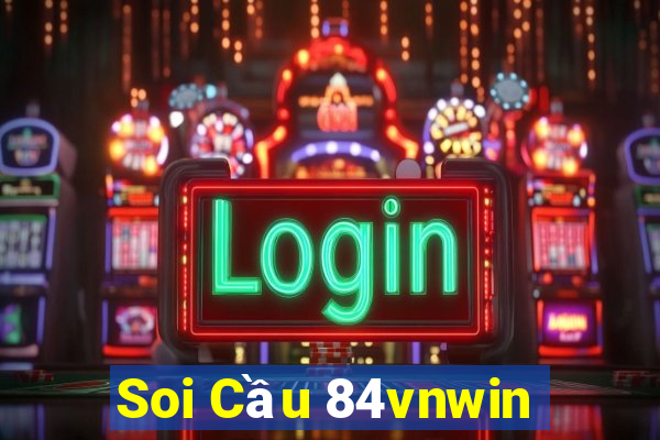 Soi Cầu 84vnwin