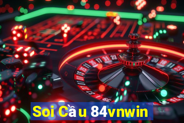 Soi Cầu 84vnwin